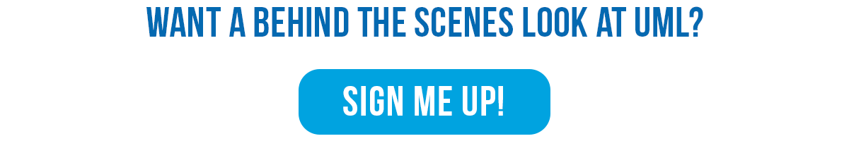 Sign up for a behind the scenes look at UML.