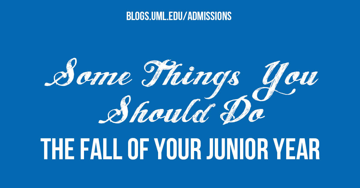 Some things you should do the fall of your junior year