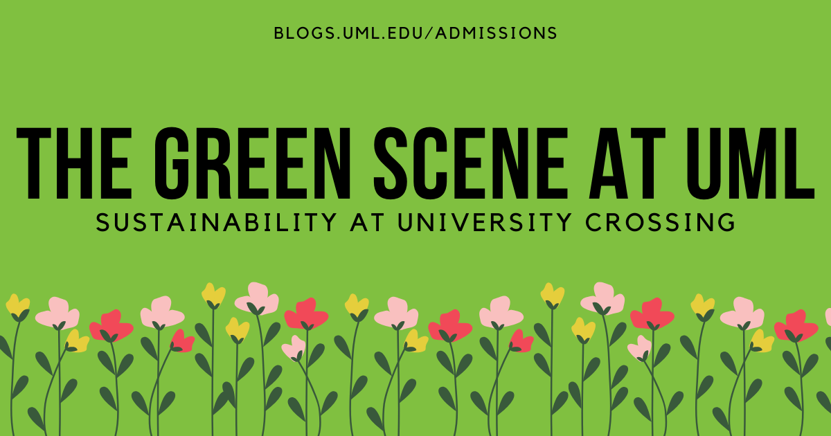 the green scene at umass lowell: sustainability at university crossing