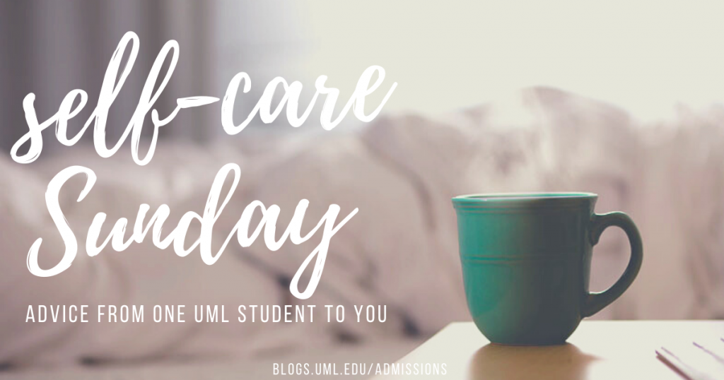 self-care sunday: advice from one uml student to you